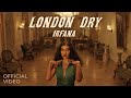 Irfana  london dry official  prod by zero chill  def jam india