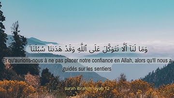 سورة ابراهيم، مقطع بداية من الآية 12 "وما لنا ألا نتوكل على الله وقد هدانا سبلنا"