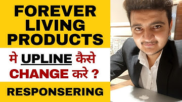 Responsering in Forever living products l How to change your upline or upline in forever living FLP