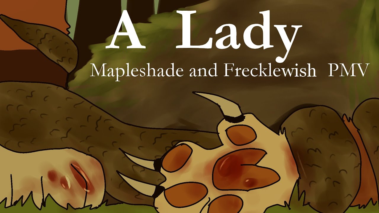 [ A LADY ] Warriors Mapleshade & Frecklewish PMV