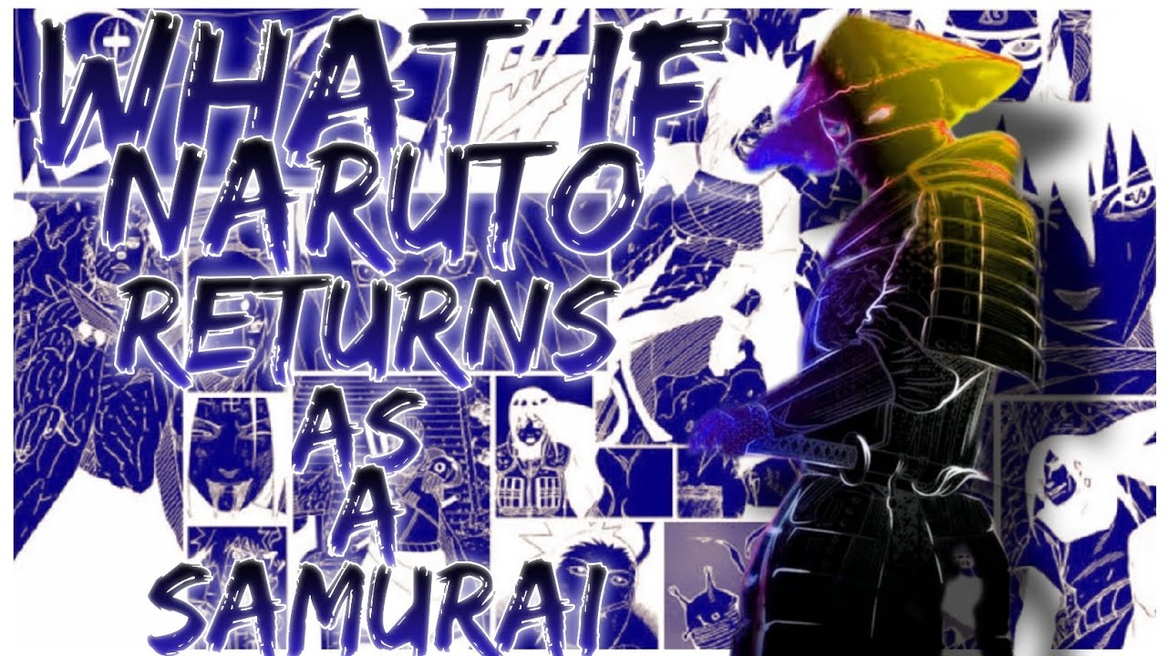 what if Naruto returns as a samurai