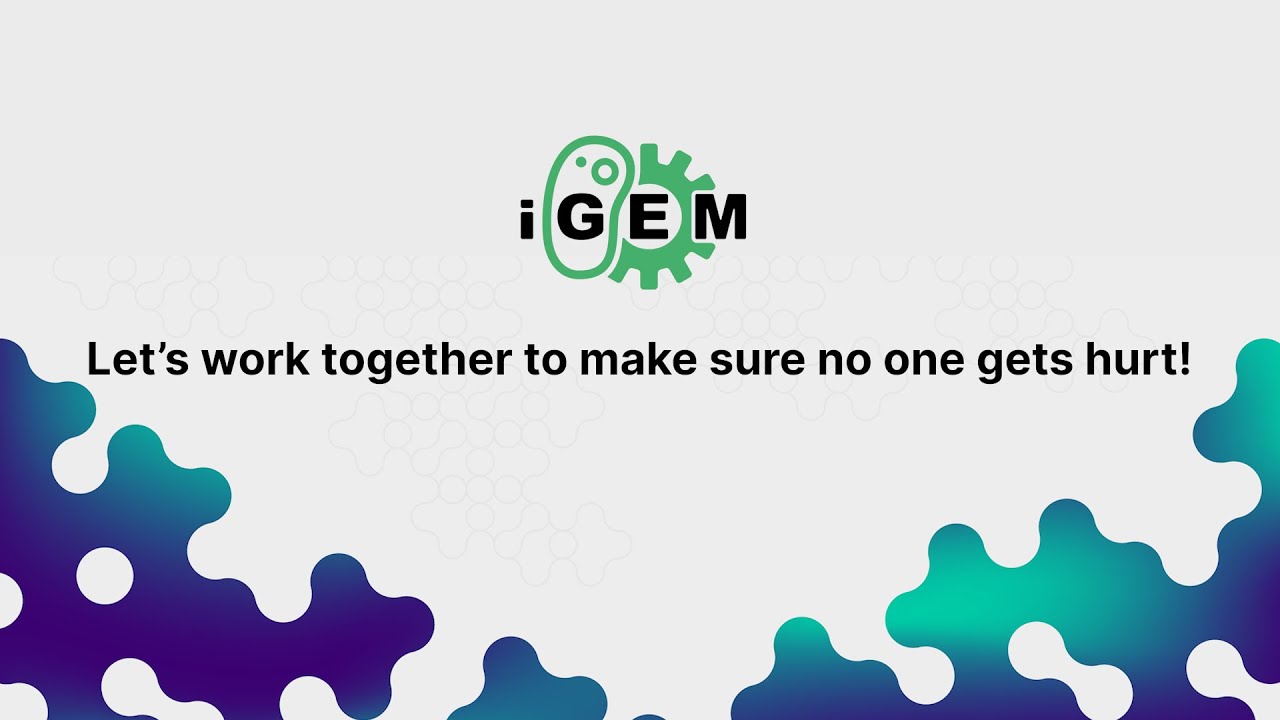 Let’s work together to make sure no one gets hurt! - 2022 iGEM Competition