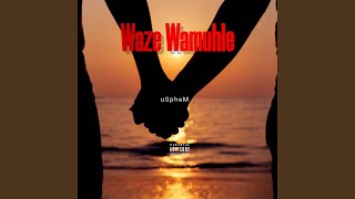 Waze Wamuhle (Remake Amapiano)