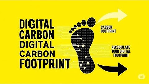 How to Calculate and Reduce Your Digital Carbon Footprint