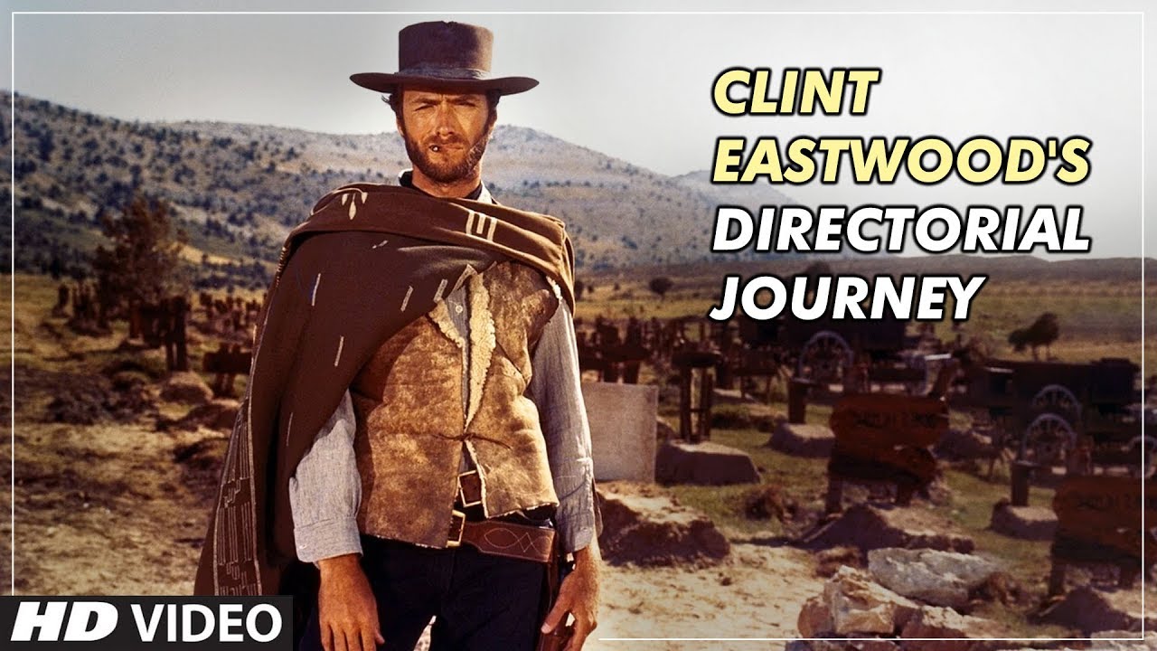 Clint Eastwood's Directorial Journey | Clint Eastwood Biography