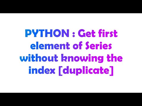 PYTHON : Get first element of Series without knowing the index