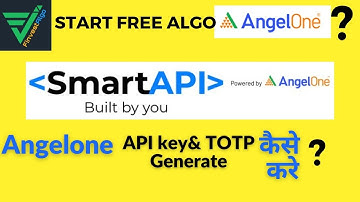 Angelone API Key कैसे Setup करें? Angelbroking ka TOTP Process| Angelone Algo Trading (Hindi)-2024