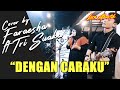 DENGAN CARAKU - ARSY WIDIANTO,BRISIA JODIE (LIRIK) LIVE AKUSTIK COVER BY FARESHA FT TRISUAKA