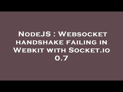 NodeJS : Websocket handshake failing in Webkit with Socket.io 0.7