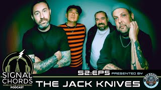 (S2:EP5) THE JACK KNIVES-Signal Chords “Home of the Underground” Podcast!