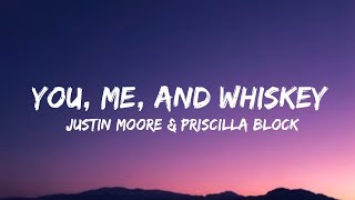 Video thumbnail of "Justin Moore & Priscilla Block - You, Me, And Whiskey (lyrics)"