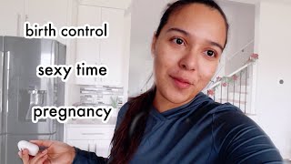 Lets Talk S3X, Birth Control & Pregnancy Cuz Why The Fck Not?