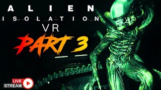 Alien Isolation VR Walkthrough PART 3