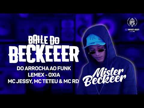 Do Arrocha ao Funk - Lemex Oxia - Mc Jessy, Mc Teteu e Mc RD (MISTER BECKEER)