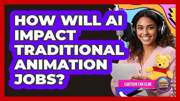 How Will AI Impact Traditional Animation Jobs? - Cartoon Fan Club