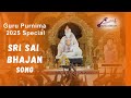 Guru Purnima Special 2025 SRI SAI BHAJAN Song NADAPRIYA Guru Purnima Special 2025 SRI SAI BHAJAN Song NADAPRIYA