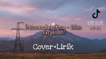 Memandang mu Ikke Nurjanah Lirik (cover Arvian Dwi)
