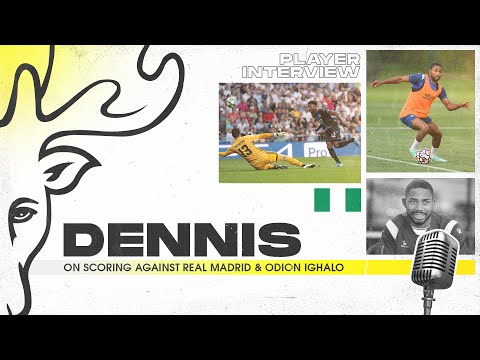 “IGHALO Is Like A Big Bro To Nigerians” | Dennis On Joining Watford & Scoring Against REAL MADRID