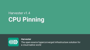 CPU Pinning - Harvester v1.4.0 - New Feature