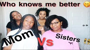 WHO KNOWS ME BETTER MOM VS SISTERS ..... IM REALLY DISAPPOINTED !! | IAMJUSTAIRI
