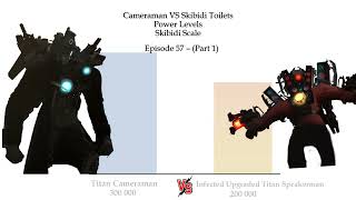 Cameraman VS Skibidi Toilet - Power Level Episode 57 Part 1