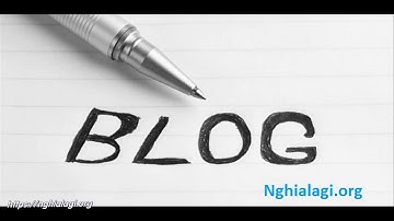 Blog là gì? Những ý nghĩa của Blog - Nghialagi.org