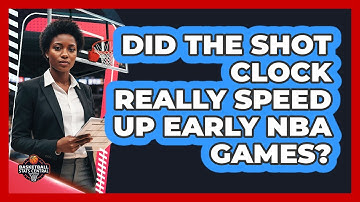 Did The Shot Clock Really Speed Up Early NBA Games? - Basketball Stats Central