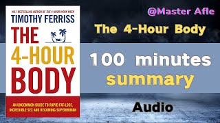 Summary of The 4-Hour Body by Timothy Ferriss | 100 minutes audiobook summary