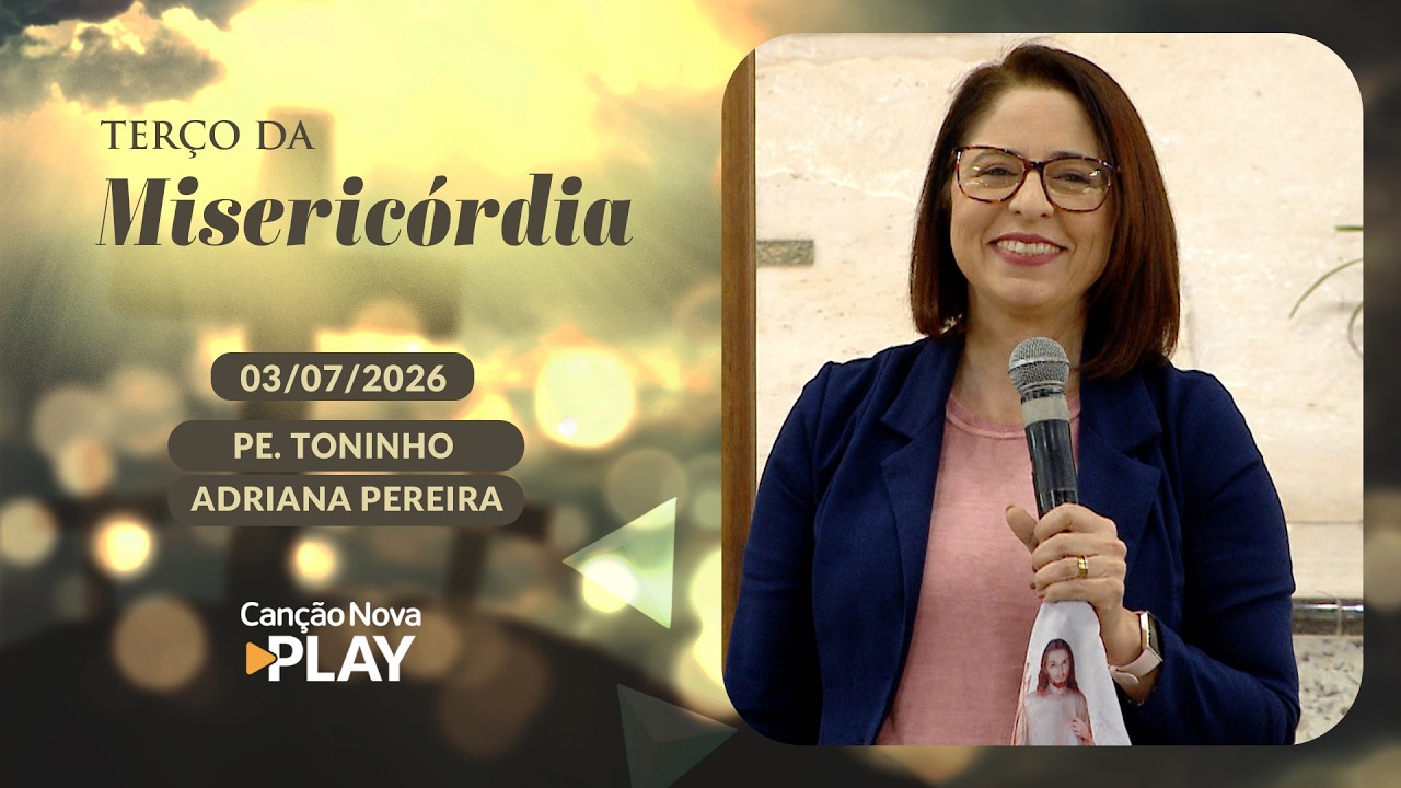 Terço da Misericórdia - 03/07/2026