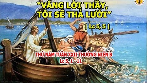 LỜI CHÚA THỨ NĂM TUẦN XXII THƯỜNG NIÊN B | Lc 5, 1- 11