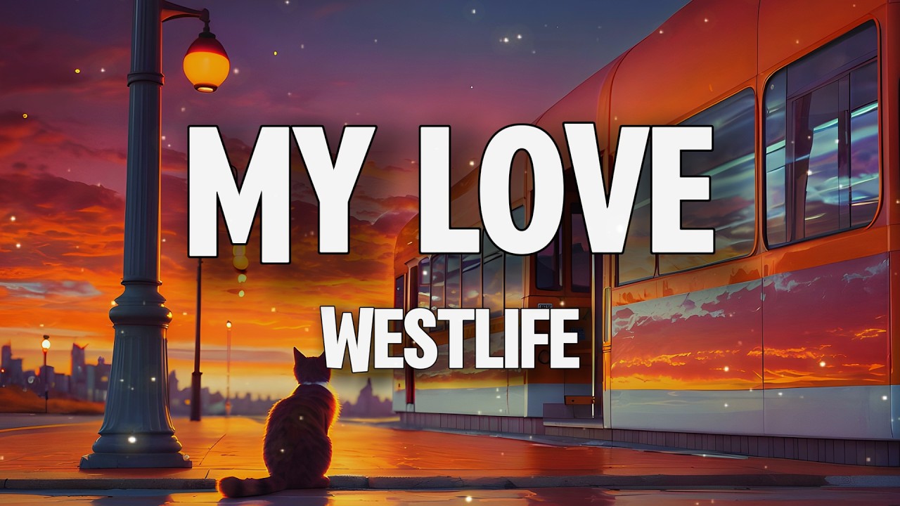 Westlife - My Love (Lyrics)