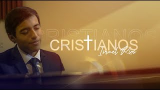 CRISTIANOS - ISRAEL RIOS | Marcos Vidal Cover (Video Oficial)