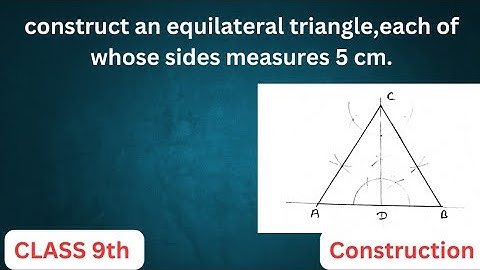 construct an equilateral triangle,each of whose sides measures 5 cm.