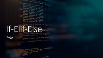 If, Elif, Else - Python