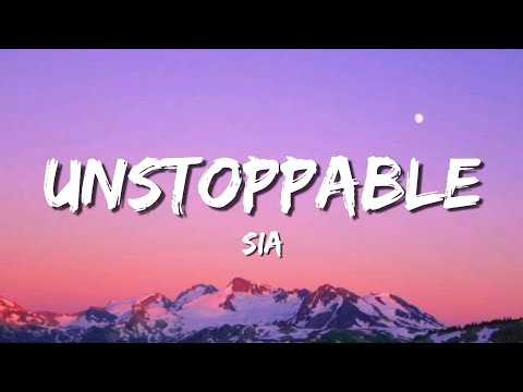 Sia - Unstoppable (lyrics)