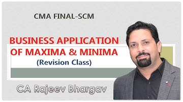 Business Application of Maxima Minima (Revision Class)- For CMA Final (SCM)