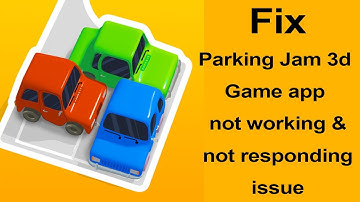 How to fix Parking Jam 3d Game app not working & Keeps crashing?