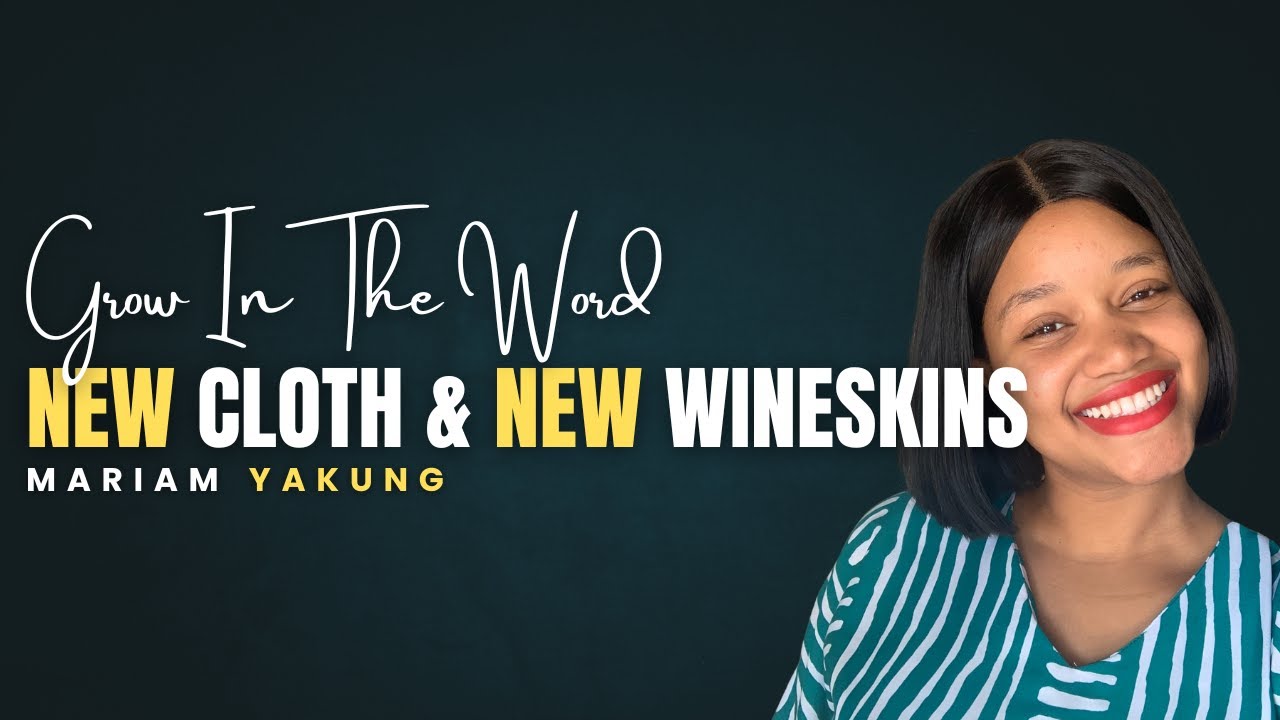 The Parable of New Cloth & New Wineskins 