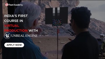 Virtual Production (with Unreal Engine) I 11-month Professional Course I Pearl Academy
