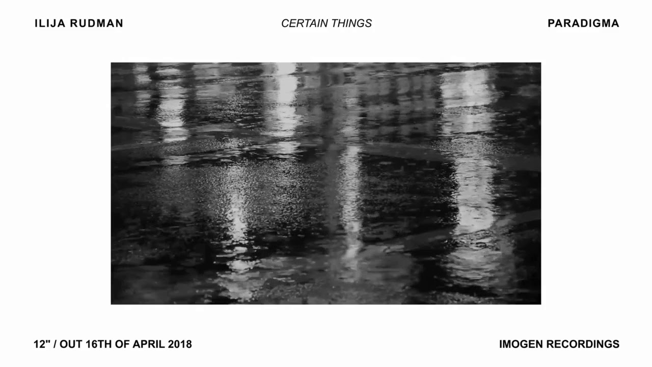 Watch Ilija Rudman - Certain Things - Paradigma Lp (2018) on YouTube Watch Ilija Rudman - Certain Things - Paradigma Lp (2018) on YouTube