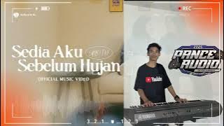 Dj Sedia Aku Sebelum Hujan - Idgitaf || Cover Pance Audio || Versi Remix Ganjur Full Gacor