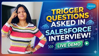 Crack Salesforce Interviews 🚀 | Real Trigger Scenarios Explained with Demo