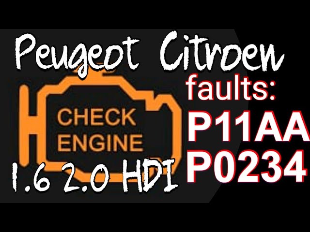 P11AA P0234 code faults for peugeot citroen 1.6 2.0 hdi #p11aa #p0234  #enginefault - YouTube