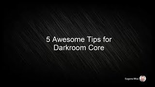 5 Awesome Tips for Darkroom Core Edition