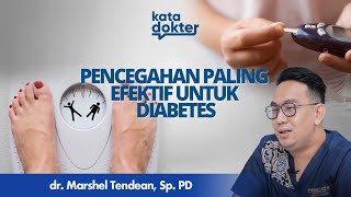 Bagaimana Pencegahan Penyakit Diabetes yang Paling Efektif? | Kata Dokter