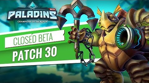 Paladins - Closed Beta 30 Patch Overview