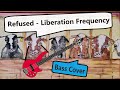 Refused - Liberation Frequency | Bass Cover