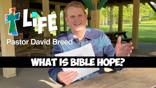 Hope - What is Bible Hope? Is it supernatural? - Pastor David Breed