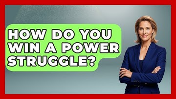 How Do You Win A Power Struggle? - The Personal Growth Path