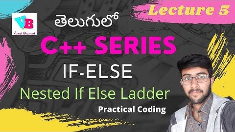if else in c++ | nested if else in telugu | c++ in telugu | if else ladder in cpp | Vamsi Bhavani